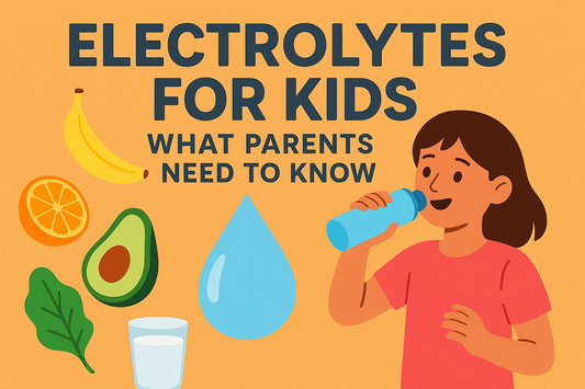 Electrolytes for Kids: What Parents Need to Know